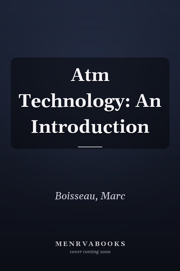 Atm Technology: An Introduction