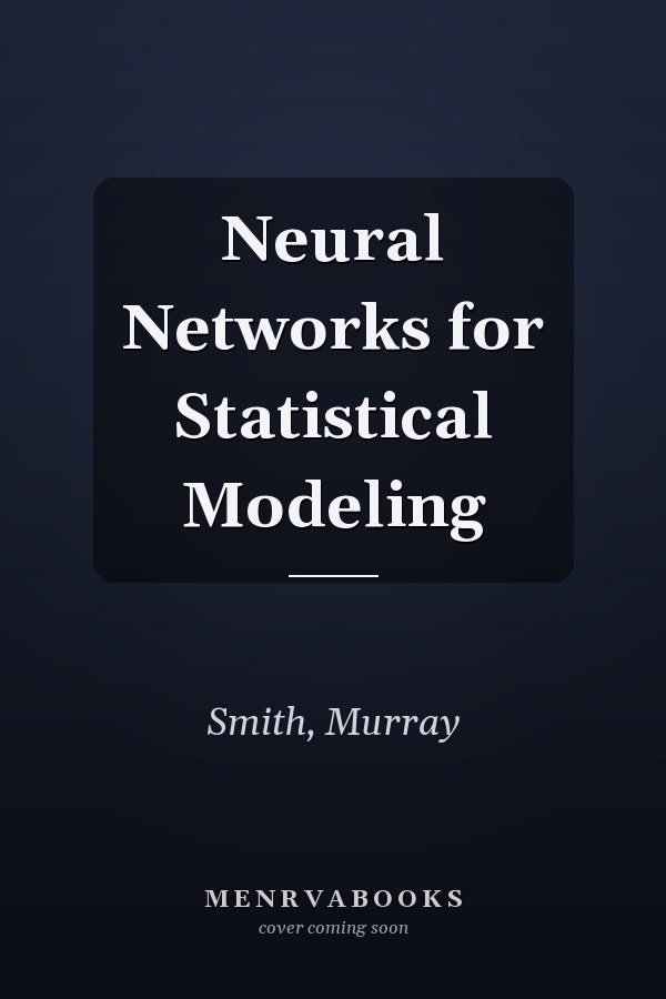 Neural Networks for Statistical Modeling