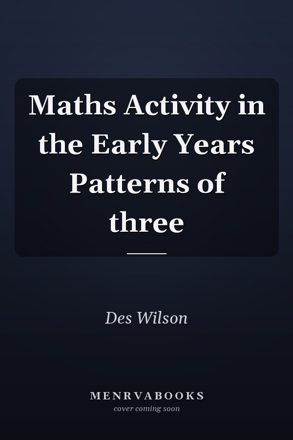 Maths Activity in the Early Years Patterns of three
