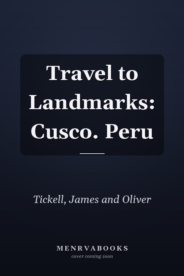 Travel to Landmarks: Cusco. Peru
