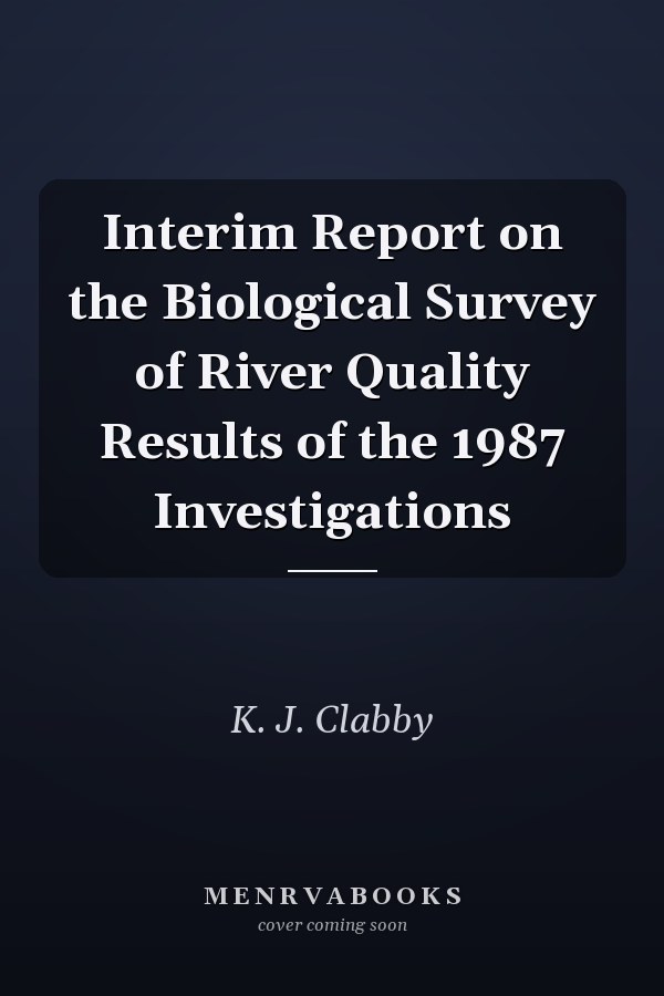 Interim Report on the Biological Survey of River Quality Results of the 1987 Investigations
