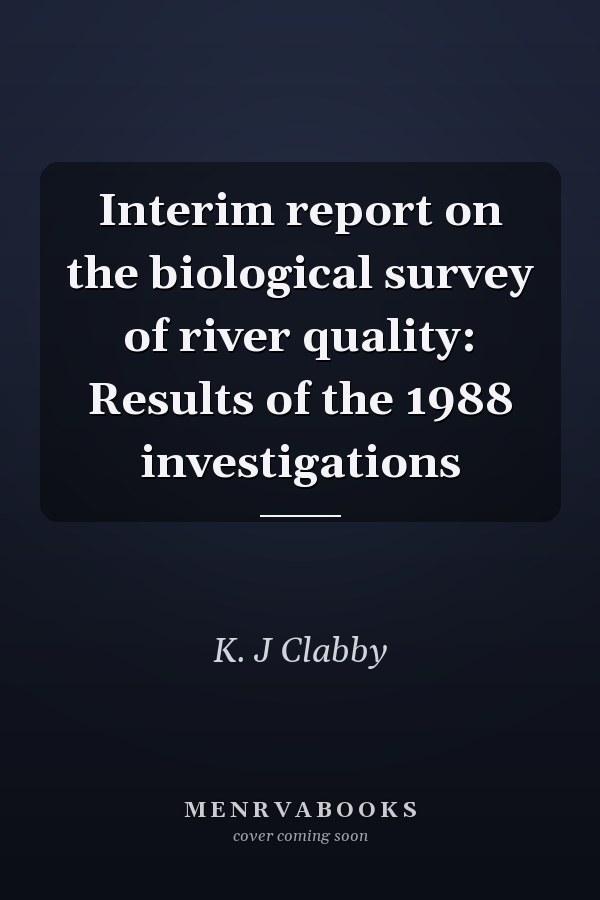 Interim report on the biological survey of river quality: Results of the 1988 investigations