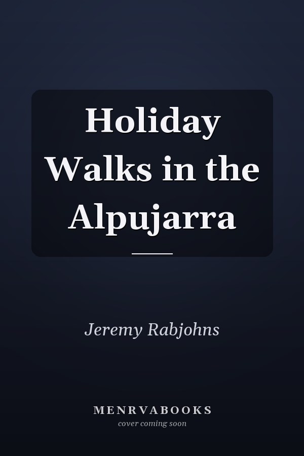 Holiday Walks in the Alpujarra