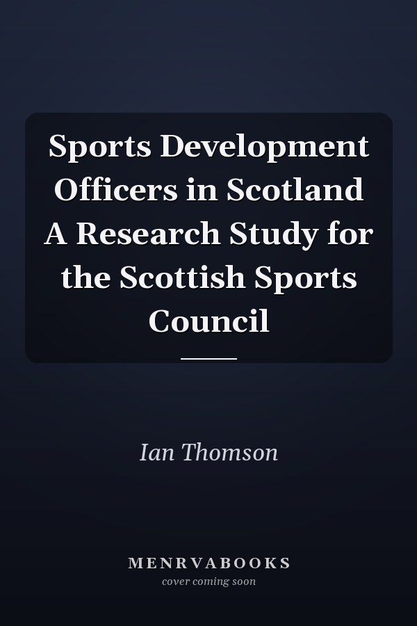 Sports Development Officers in Scotland A Research Study for the Scottish Sports Council