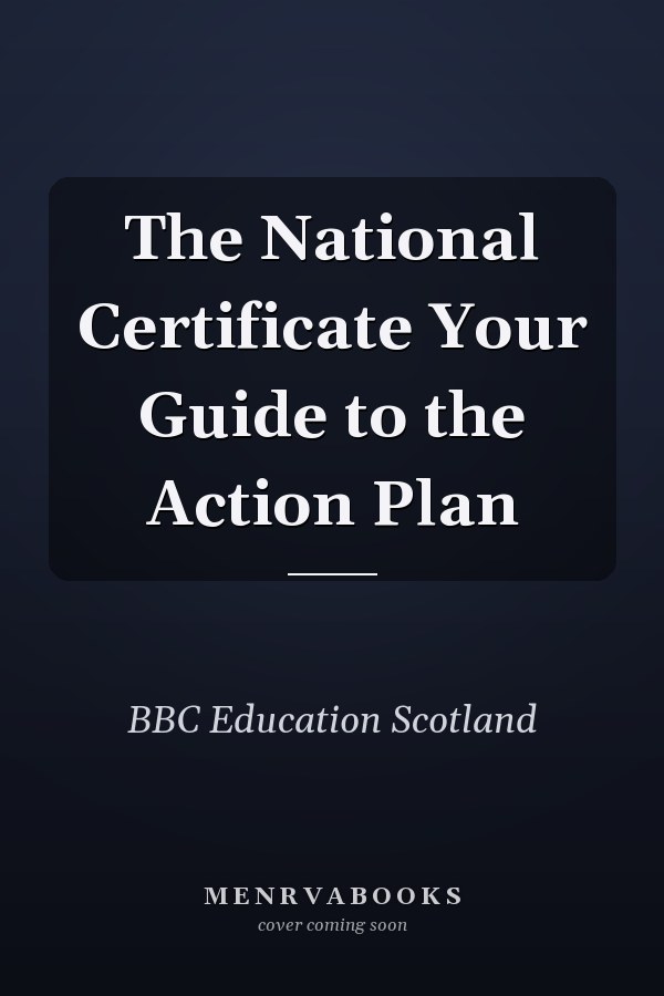 The National Certificate Your Guide to the Action Plan