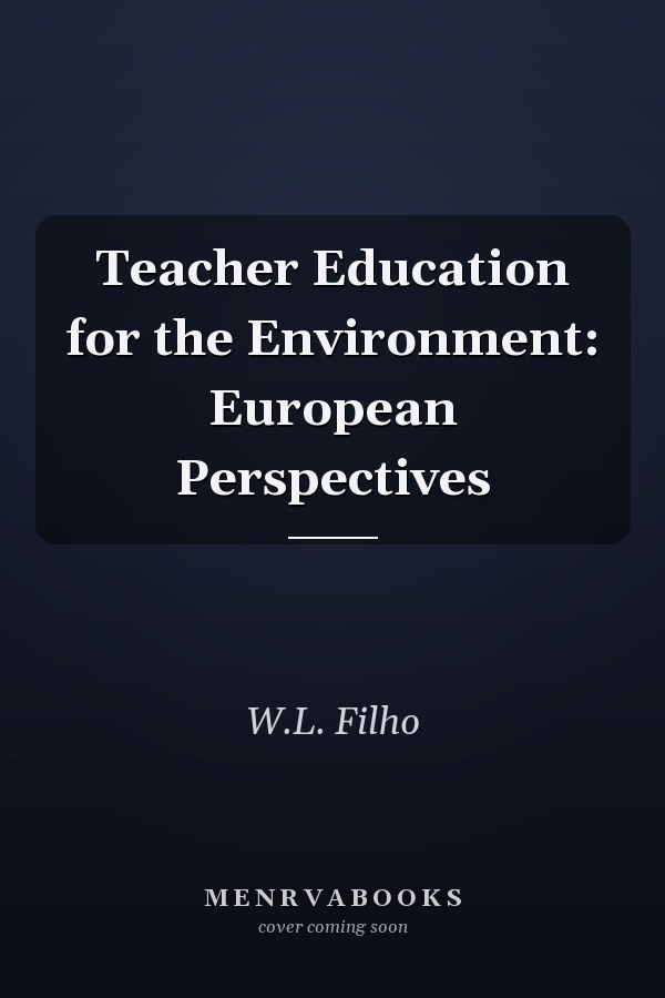 Teacher Education for the Environment: European Perspectives