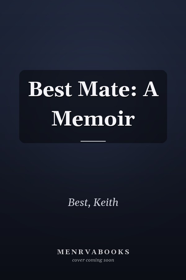 Best Mate: A Memoir