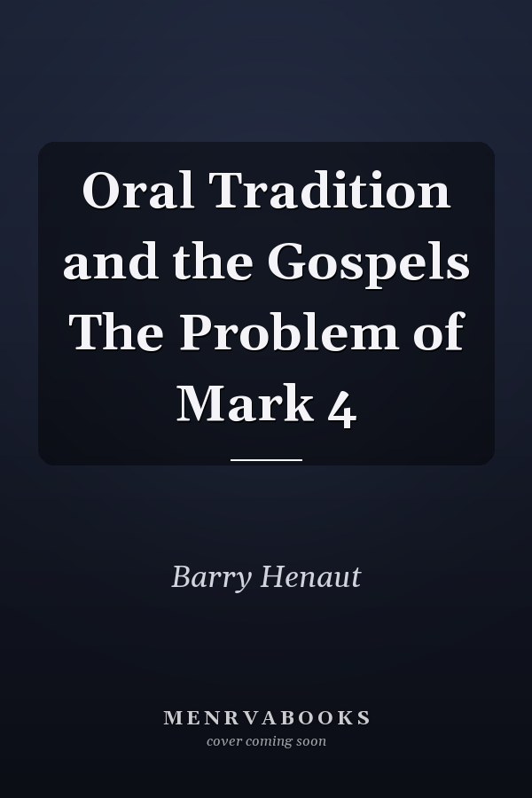 Oral Tradition and the Gospels The Problem of Mark 4
