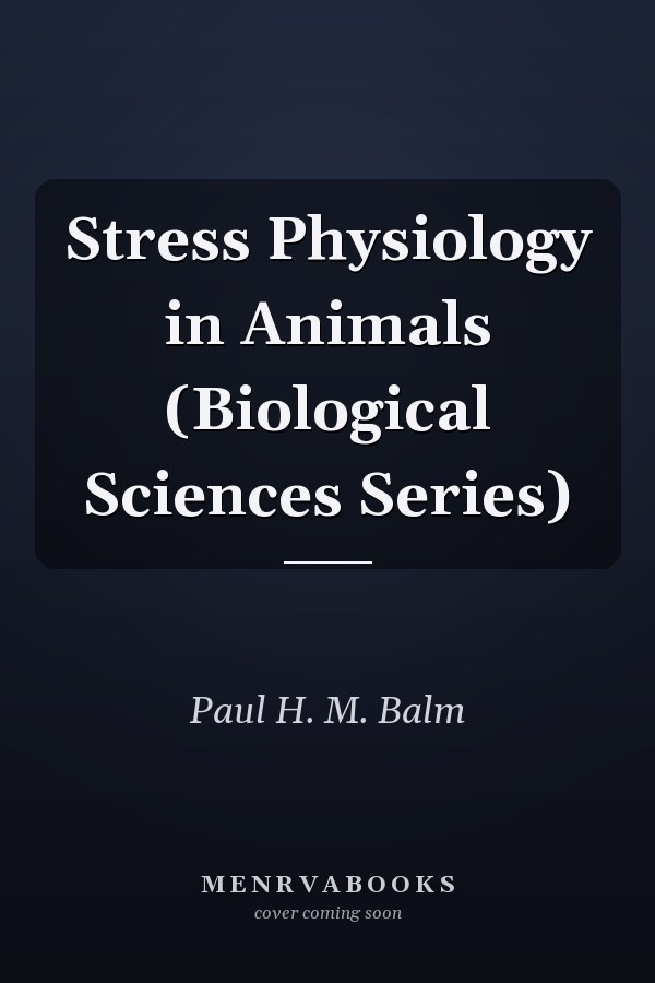 Stress Physiology in Animals (Biological Sciences Series)