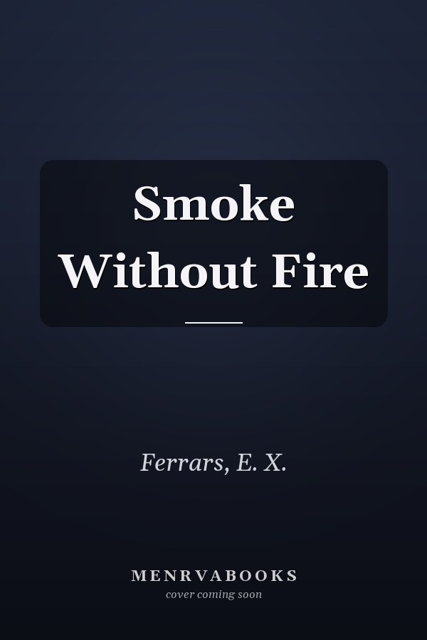 Smoke Without Fire