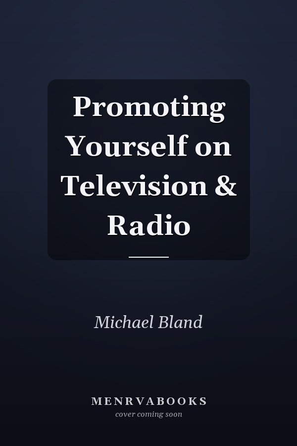 Promoting Yourself on Television & Radio