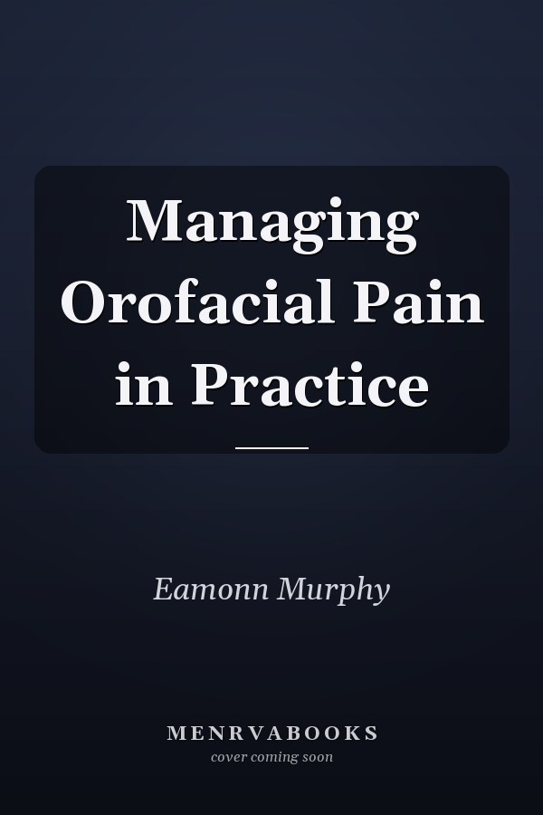 Managing Orofacial Pain in Practice