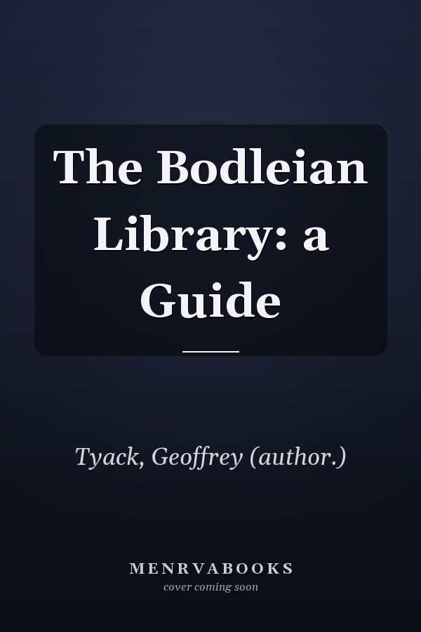 The Bodleian Library: a Guide
