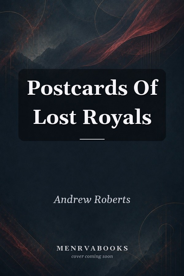 Postcards Of Lost Royals
