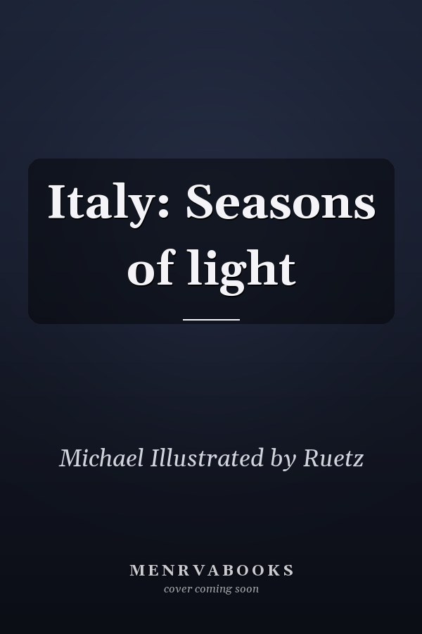Italy: Seasons of light