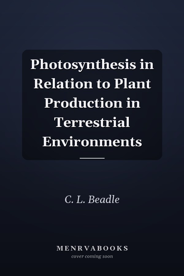 Photosynthesis in Relation to Plant Production in Terrestrial Environments