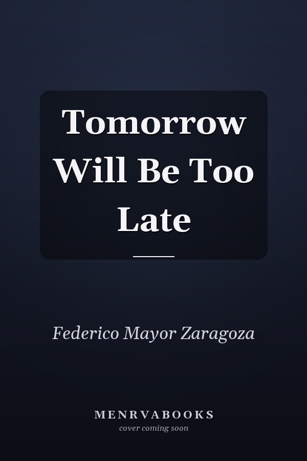 Tomorrow Will Be Too Late
