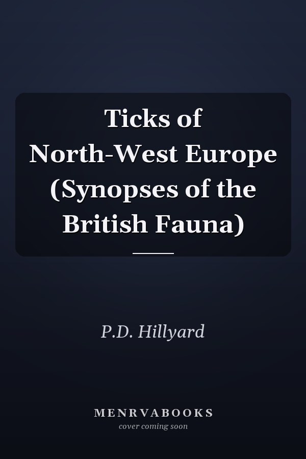 Ticks of North-West Europe (Synopses of the British Fauna)