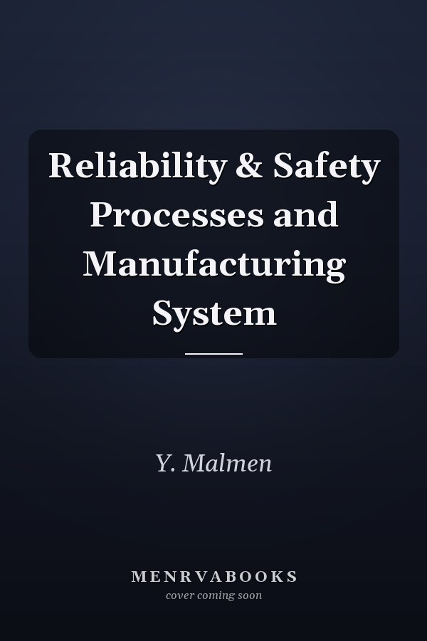 Reliability & Safety Processes and Manufacturing System