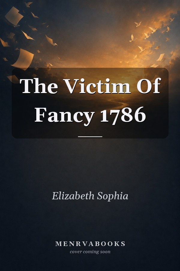 The Victim Of Fancy 1786