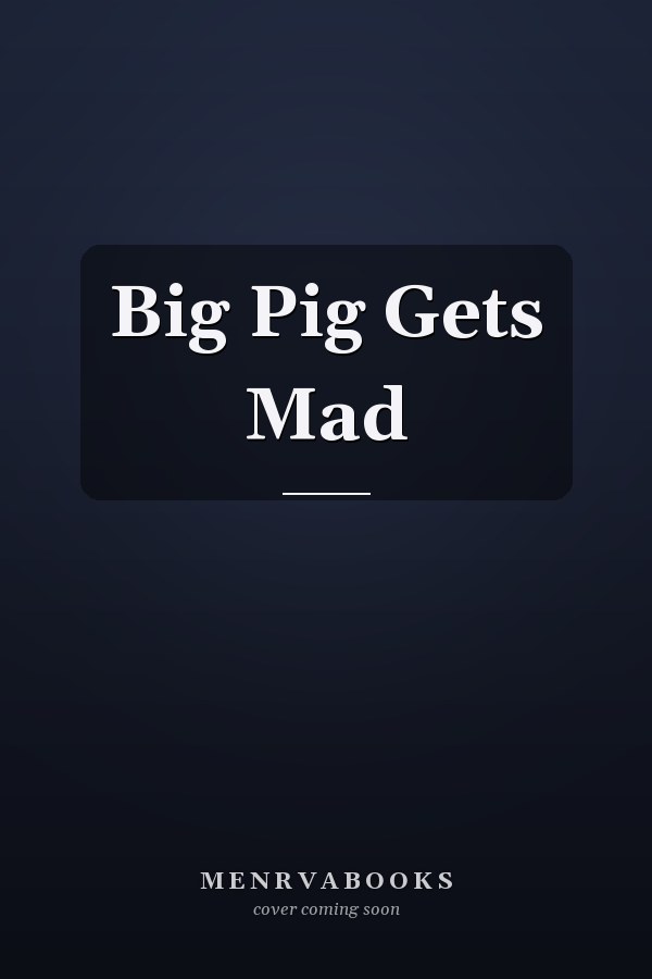 Big Pig Gets Mad