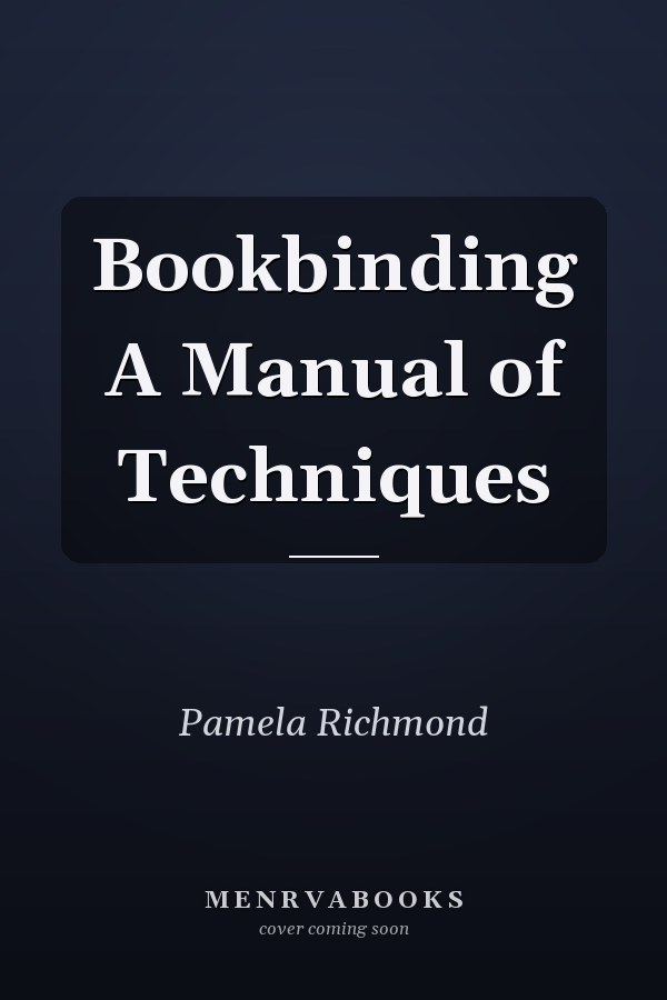 Bookbinding A Manual of Techniques