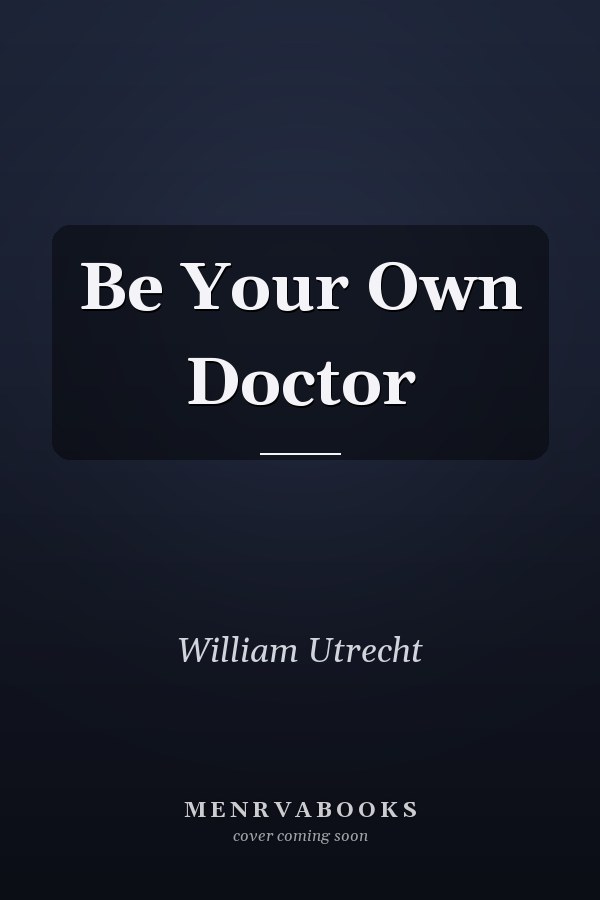 Be Your Own Doctor