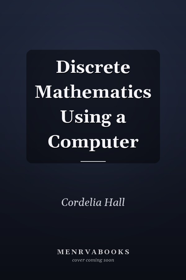 Discrete Mathematics Using a Computer