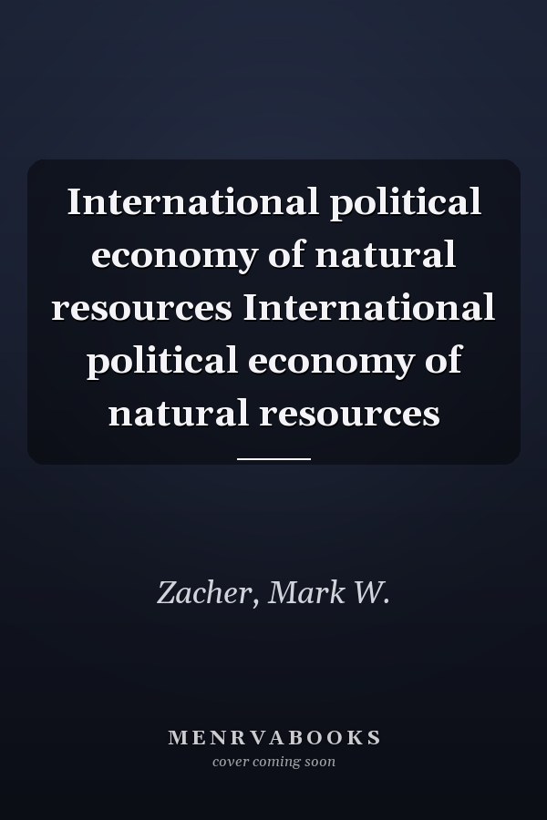 International political economy of natural resources International political economy of natural resources