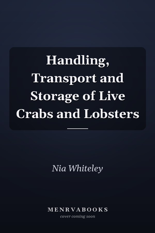 Handling, Transport and Storage of Live Crabs and Lobsters