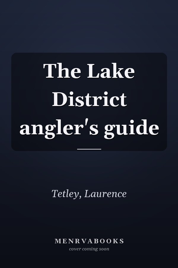The Lake District angler's guide