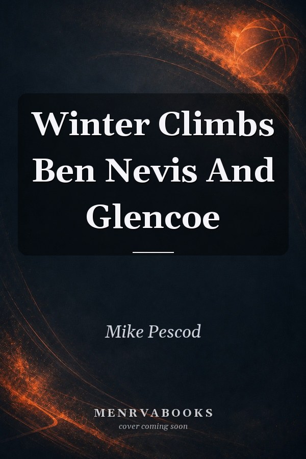 Winter Climbs Ben Nevis And Glencoe
