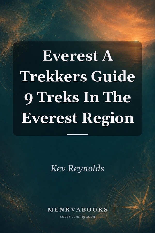 Everest: A Trekker's Guide - 9 Treks In The Everest Region