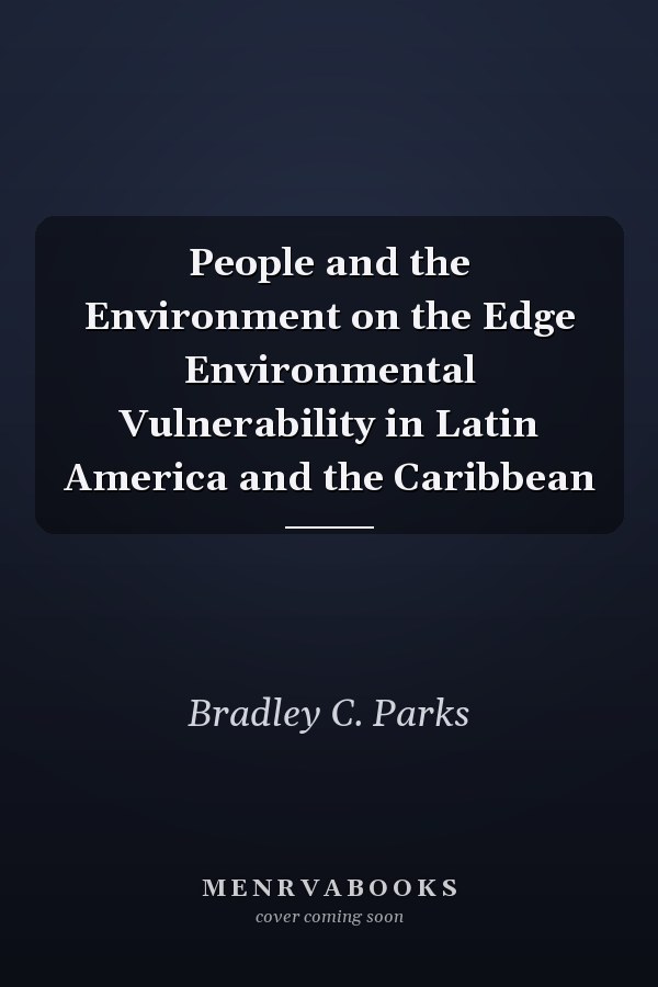 People and the Environment on the Edge Environmental Vulnerability in Latin America and the Caribbean