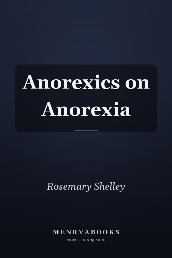 Anorexics on Anorexia