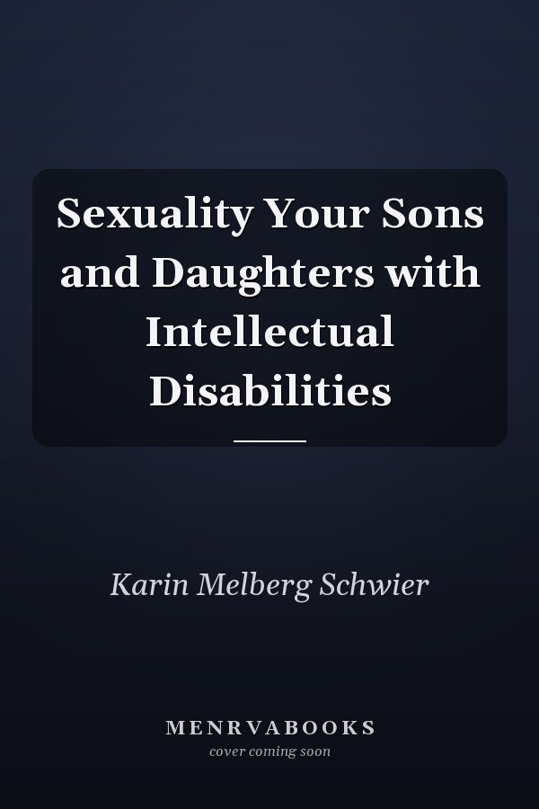 Sexuality Your Sons and Daughters with Intellectual Disabilities