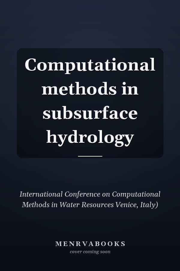 Computational methods in subsurface hydrology