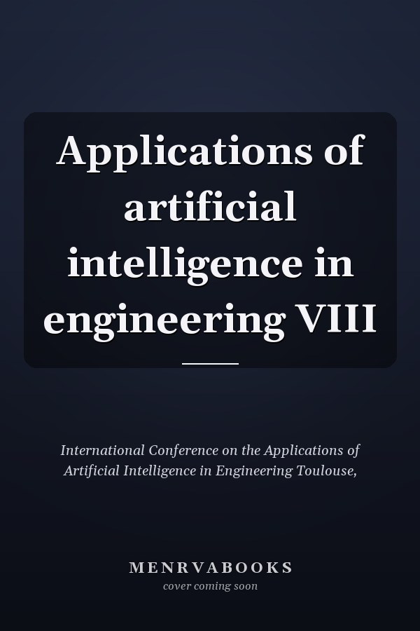 Applications of artificial intelligence in engineering VIII