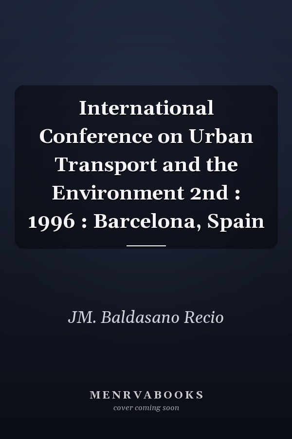 International Conference on Urban Transport and the Environment 2nd : 1996 : Barcelona, Spain