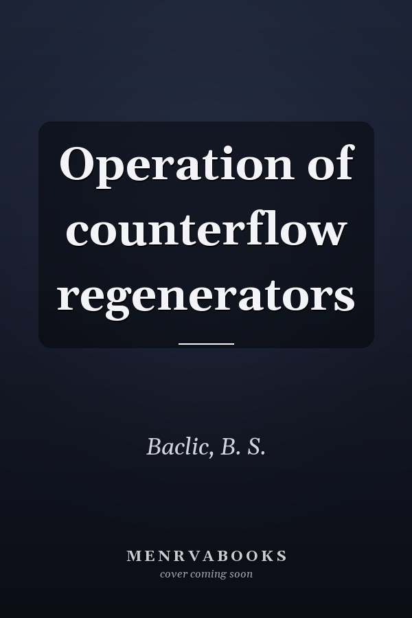 Operation of counterflow regenerators