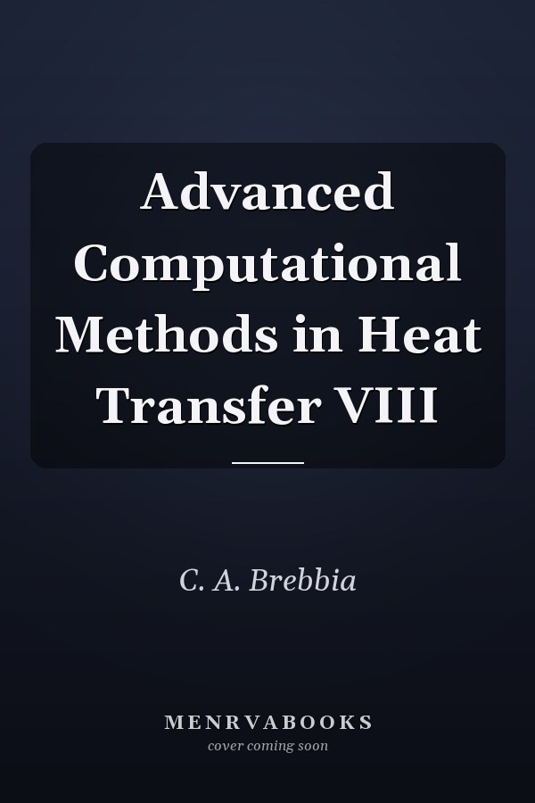 Advanced Computational Methods in Heat Transfer VIII