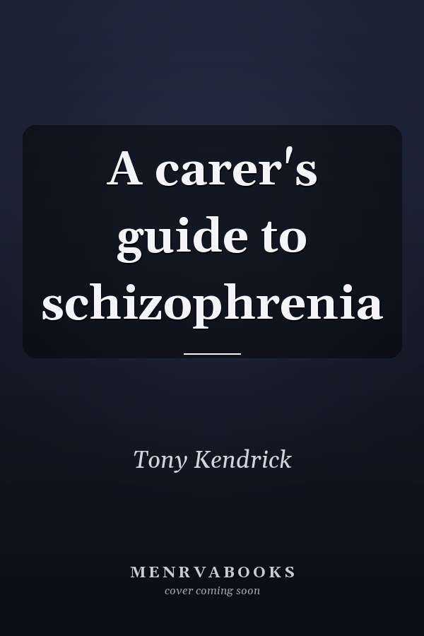 A carer's guide to schizophrenia