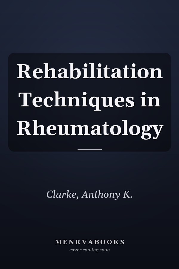 Rehabilitation Techniques in Rheumatology