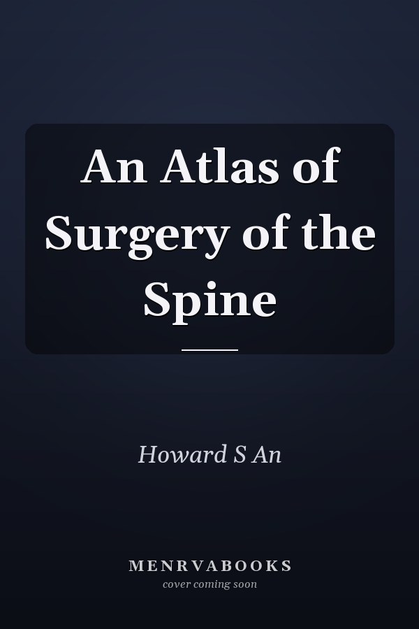 An Atlas of Surgery of the Spine