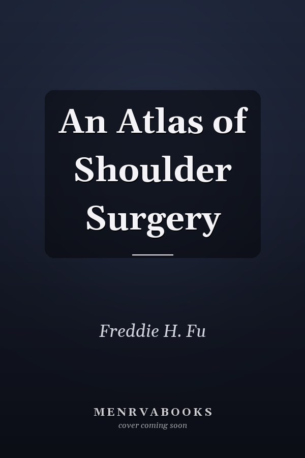 An Atlas of Shoulder Surgery