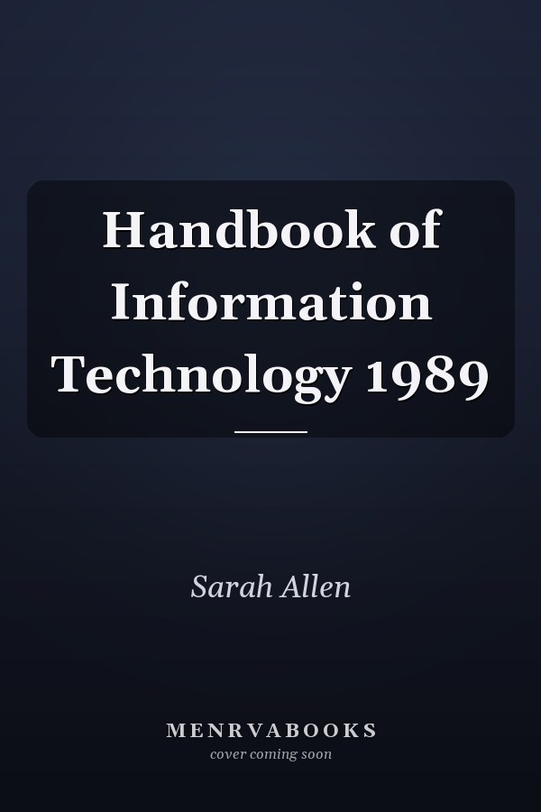 Handbook of Information Technology 1989