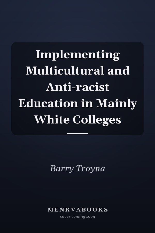 Implementing Multicultural and Anti-racist Education in Mainly White Colleges