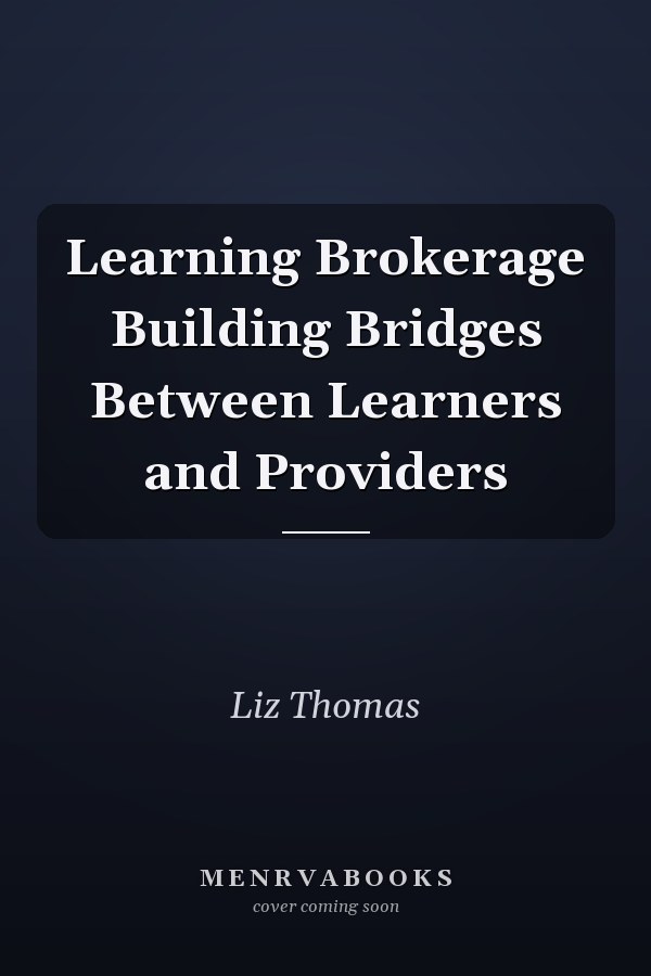 Learning Brokerage Building Bridges Between Learners and Providers