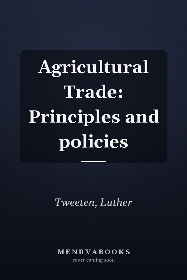 Agricultural Trade: Principles and policies