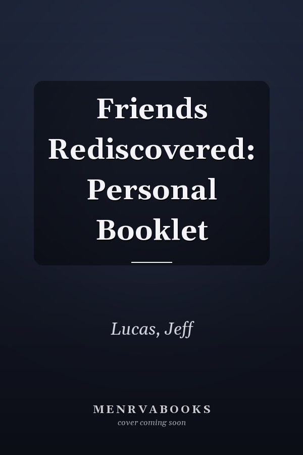 Friends Rediscovered: Personal Booklet